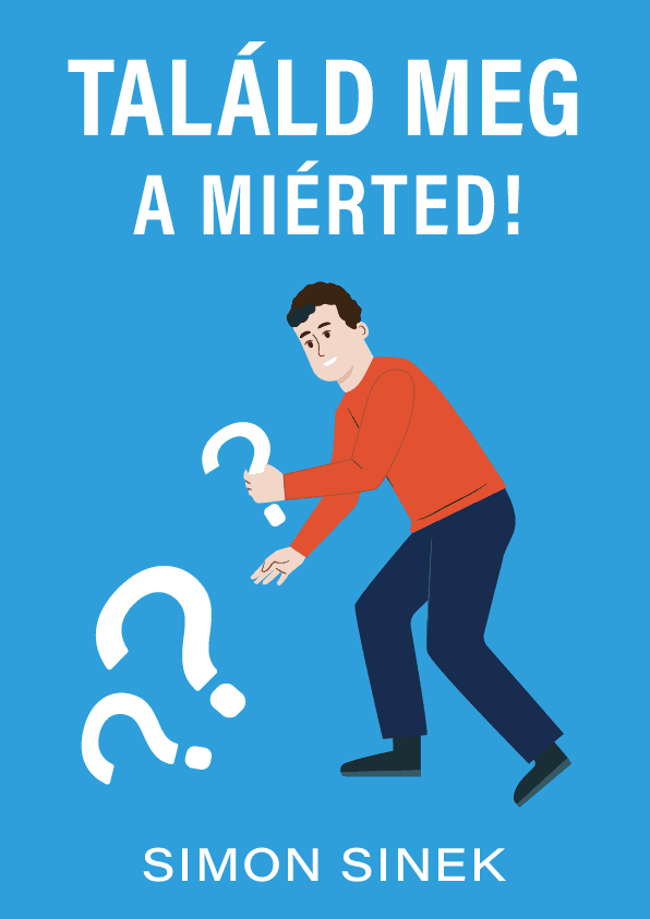 Találd meg a miérted! – Simon Sinek könyvborító