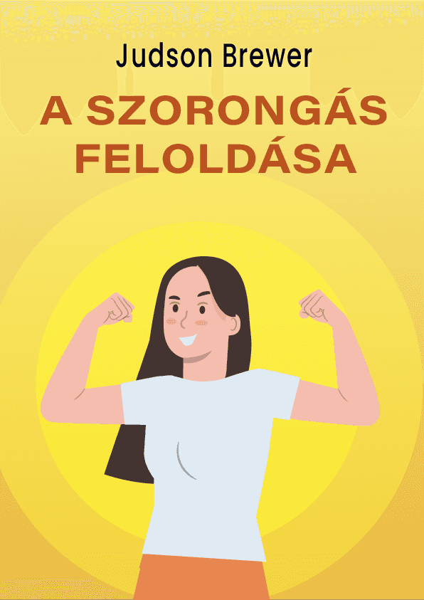 A szorongás feloldása – Judson Brewer könyvborító