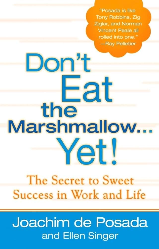 Don’t Eat the Marshmallow – Joachim de Posada könyvborító