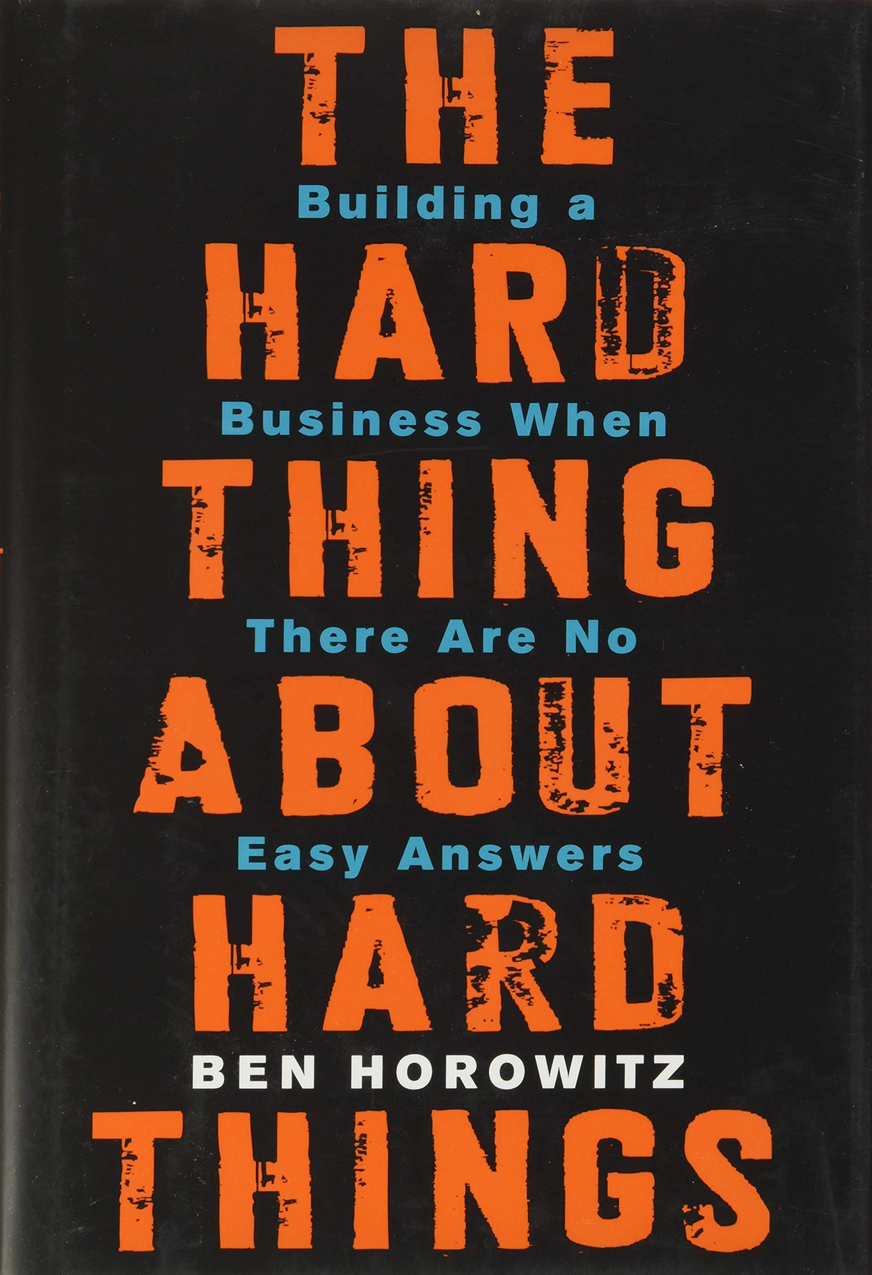 The Hard Thing About Hard Things – Ben Horowitz könyvborító