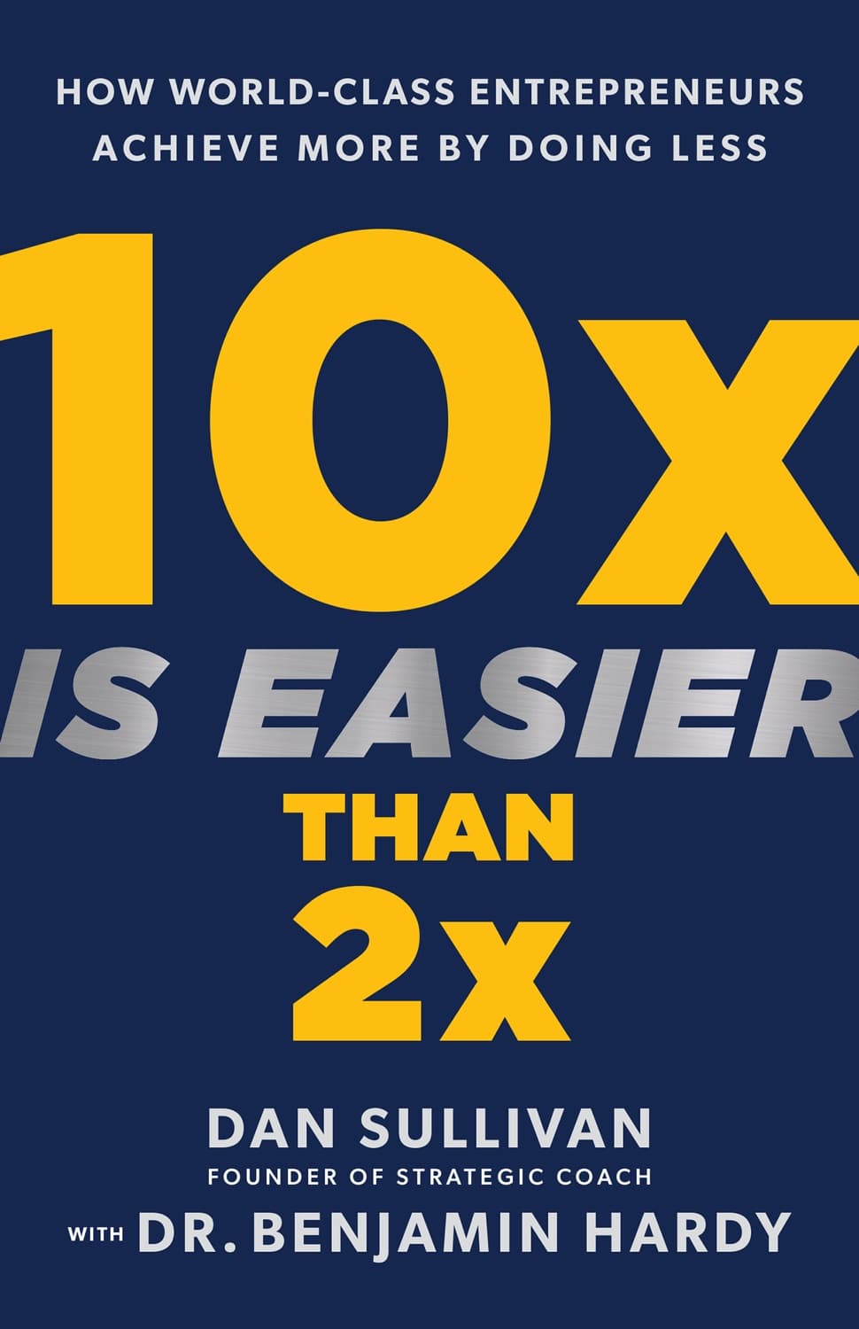 10x Is Easier Than 2x – Dan Sullivan & Benjamin Hardy könyvborító