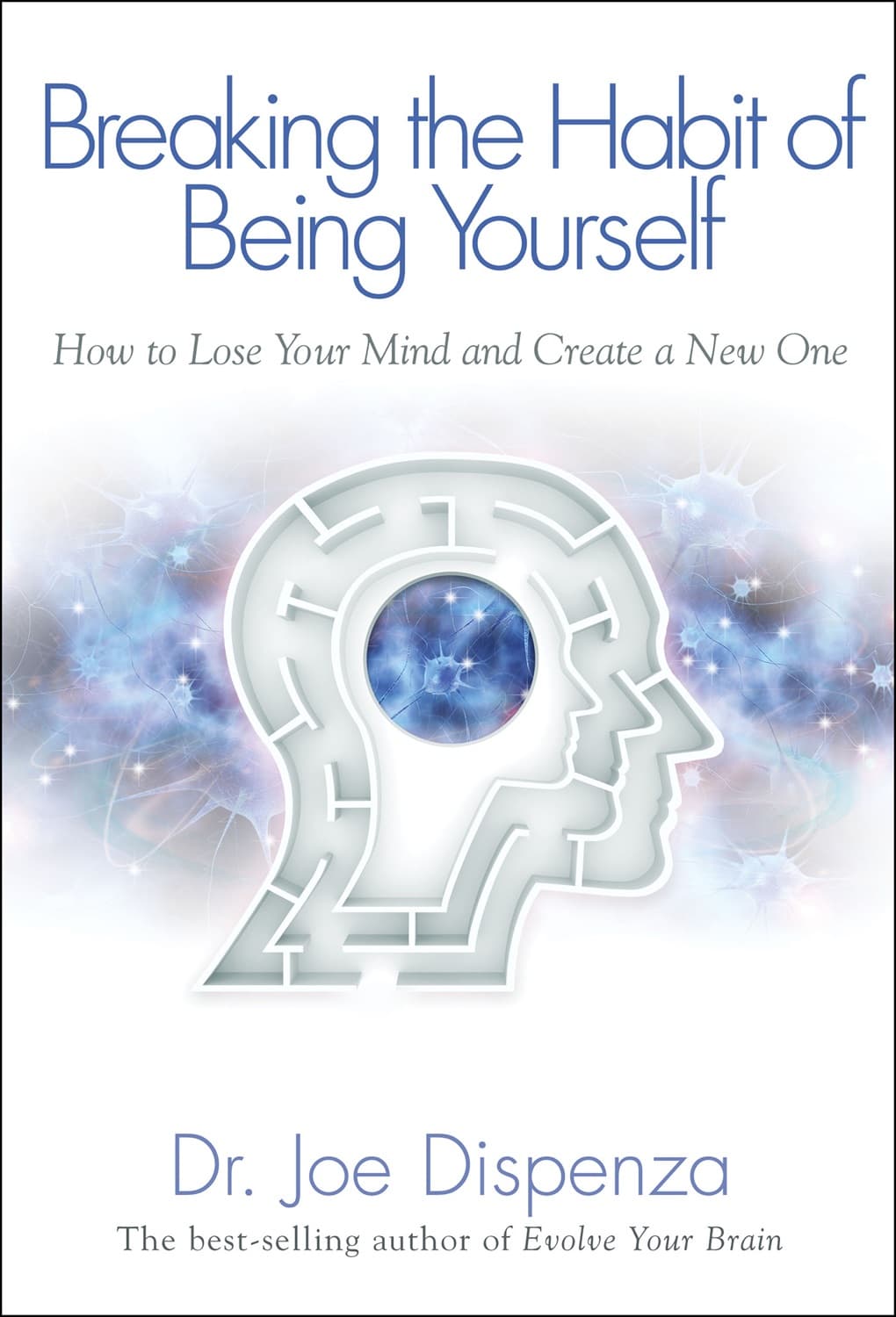 Breaking the Habit of Being Yourself – Dr. Joe Dispenza könyvborító