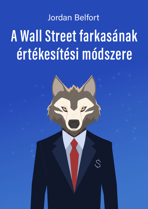 A Wall Street farkasának értékesítési módszere – Jordan Belfort könyvborító