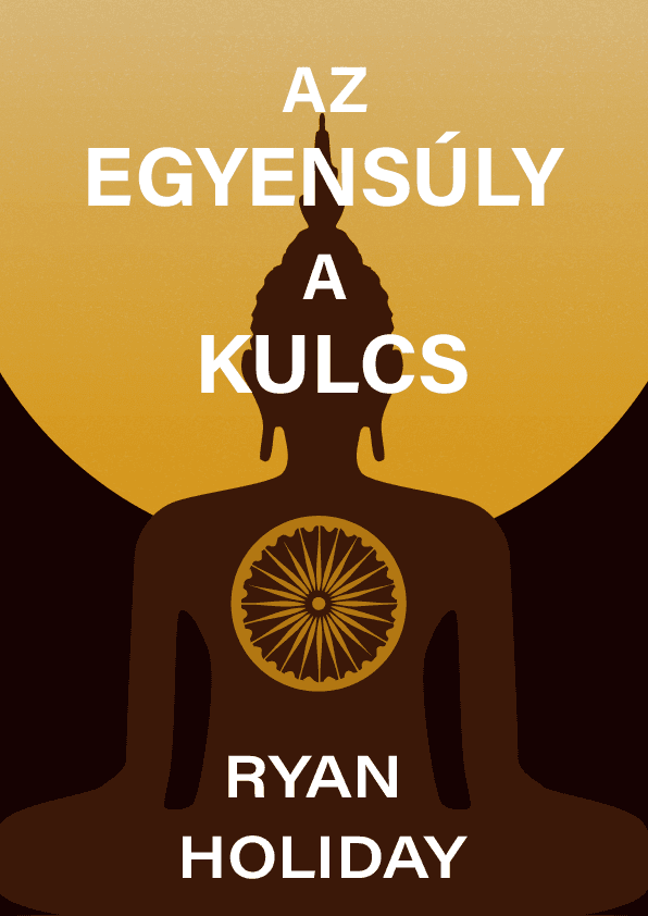 Az egyensúly a kulcs – Ryan Holiday könyvborító