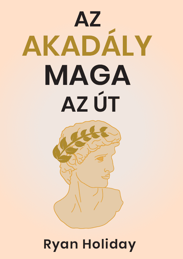 Az akadály maga az út – Ryan Holiday könyvborító