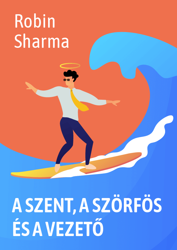 A szent, a szörfös, a vezető – Robin Sharma könyvborító